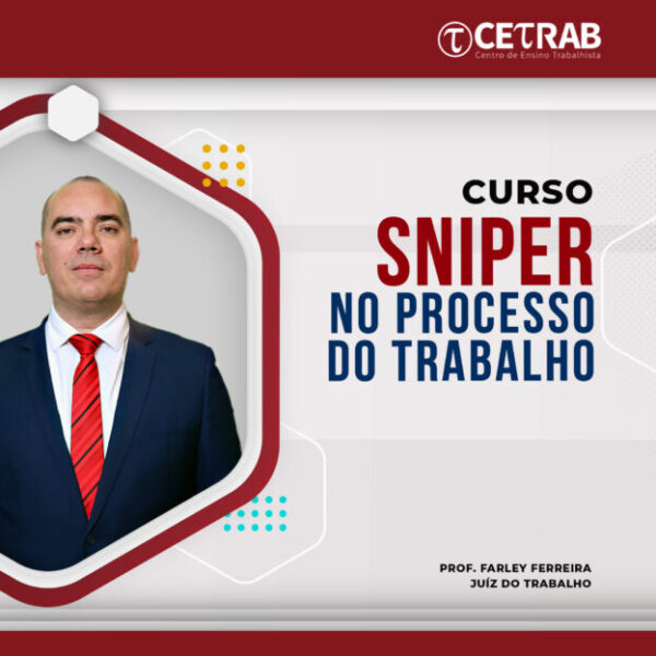 O SNIPER no Processo do Trabalho